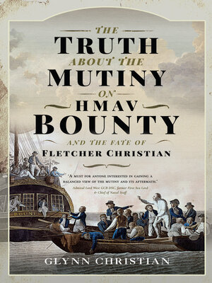 cover image of The Truth About the Mutiny on HMAV Bounty--and the Fate of Fletcher Christian